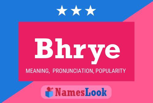 Bhrye Name Poster