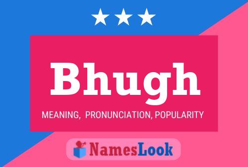 Bhugh Name Poster