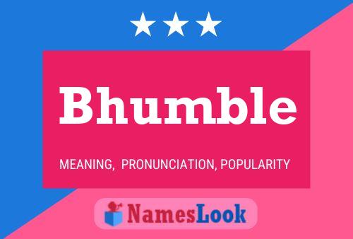 Bhumble Name Poster