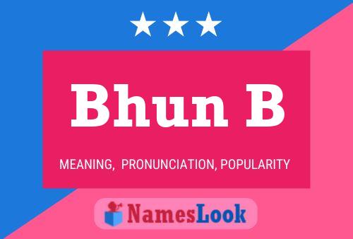 Bhun B Name Poster