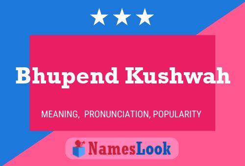 Bhupend Kushwah Name Poster