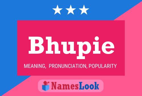 Bhupie Name Poster