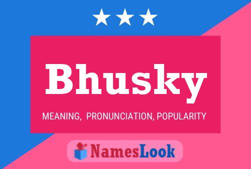 Bhusky Name Poster