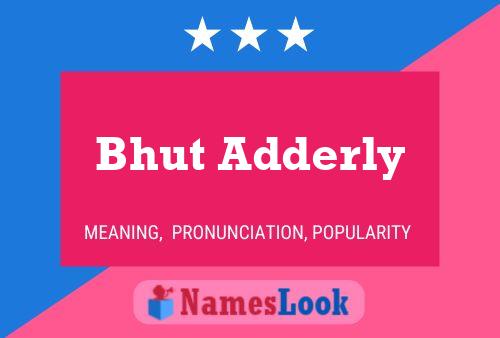 Bhut Adderly Name Poster