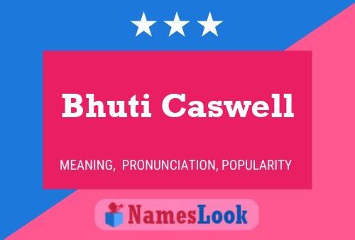 Bhuti Caswell Name Poster