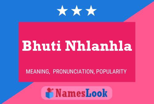 Bhuti Nhlanhla Name Poster