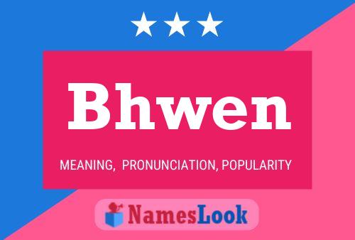 Bhwen Name Poster