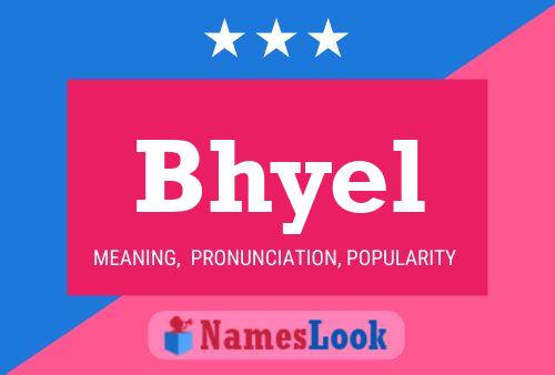 Bhyel Name Poster