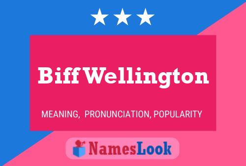 Biff Wellington Name Poster