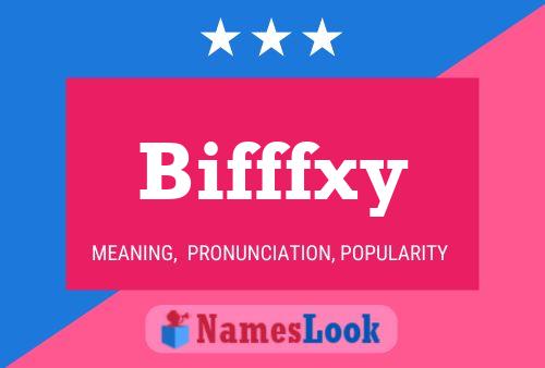 Bifffxy Name Poster