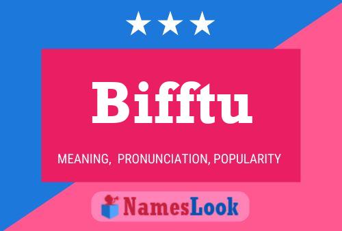 Bifftu Name Poster