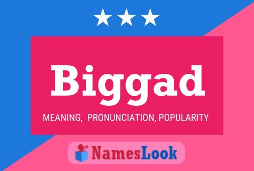 Biggad Name Poster