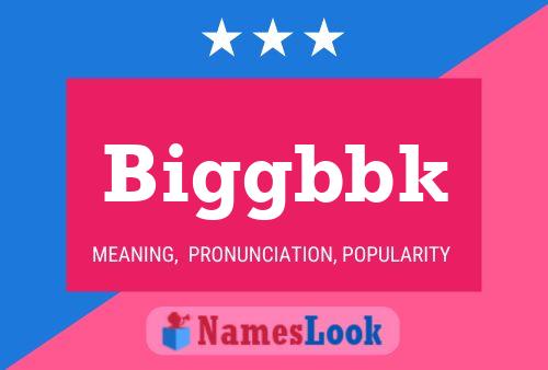 Biggbbk Name Poster