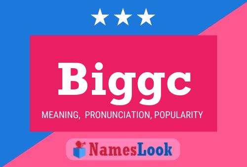 Biggc Name Poster