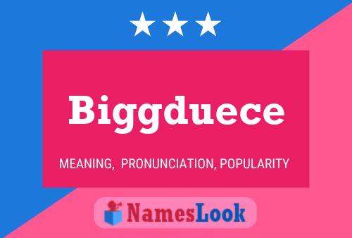 Biggduece Name Poster