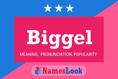 Biggel Name Poster