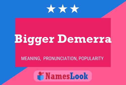 Bigger Demerra Name Poster