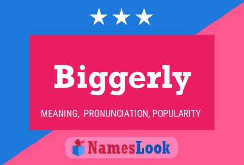 Biggerly Name Poster