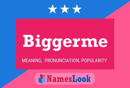 Biggerme Name Poster