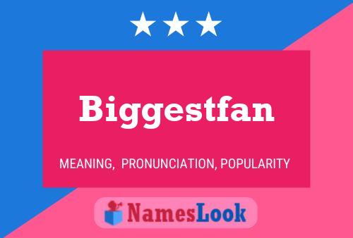 Biggestfan Name Poster