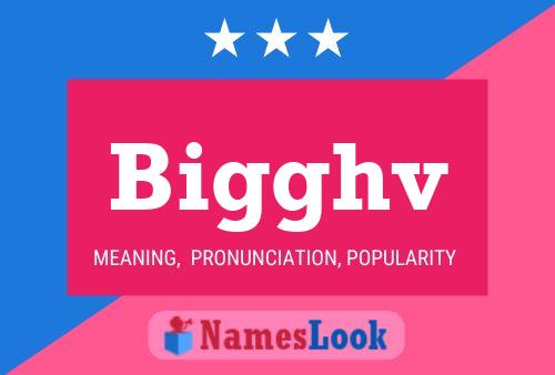 Bigghv Name Poster