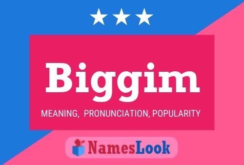 Biggim Name Poster