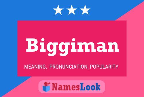 Biggiman Name Poster