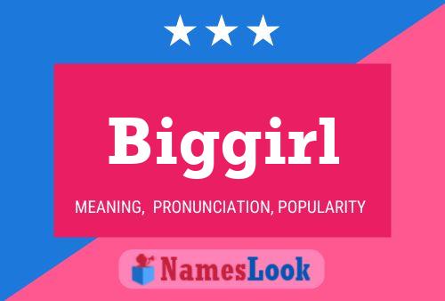 Biggirl Name Poster