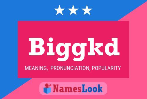 Biggkd Name Poster