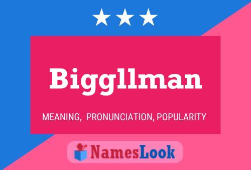 Biggllman Name Poster