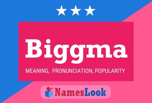 Biggma Name Poster