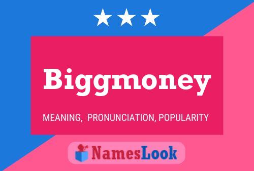 Biggmoney Name Poster