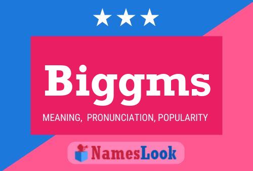 Biggms Name Poster