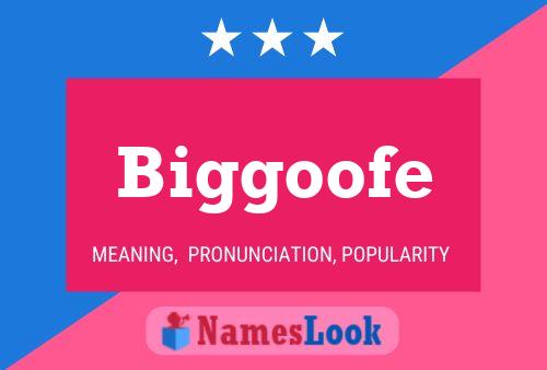 Biggoofe Name Poster