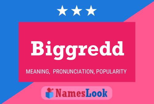 Biggredd Name Poster