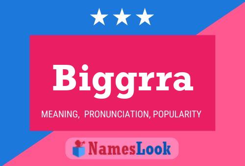 Biggrra Name Poster