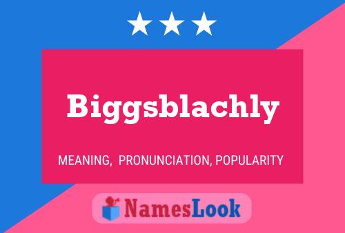 Biggsblachly Name Poster