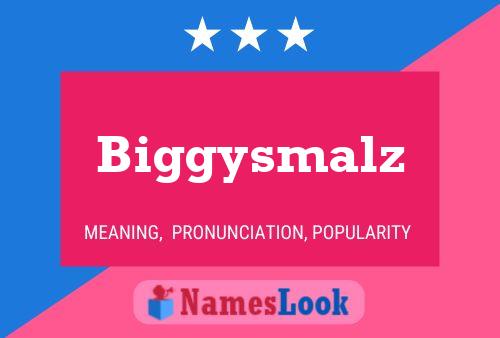 Biggysmalz Name Poster