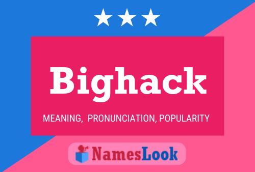 Bighack Name Poster