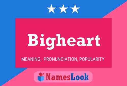 Bigheart Name Poster