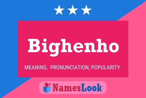 Bighenho Name Poster