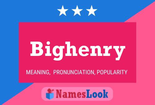 Bighenry Name Poster