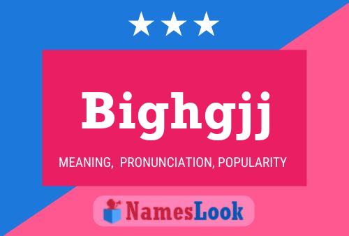 Bighgjj Name Poster