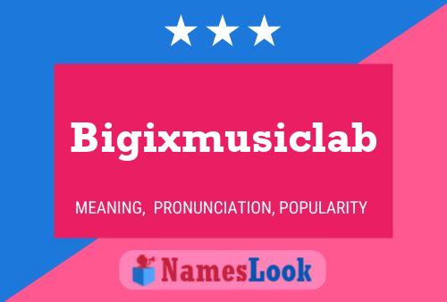 Bigixmusiclab Name Poster