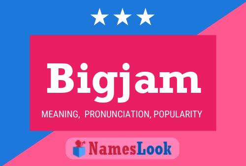 Bigjam Name Poster