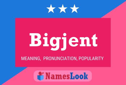 Bigjent Name Poster