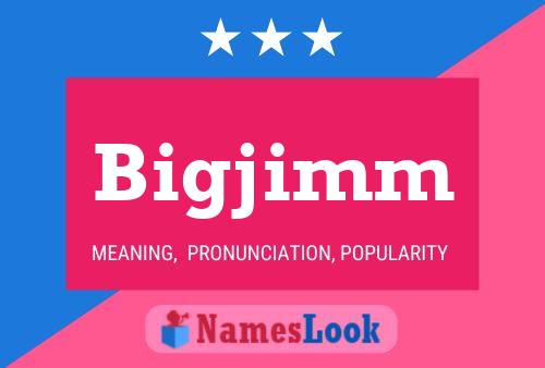 Bigjimm Name Poster