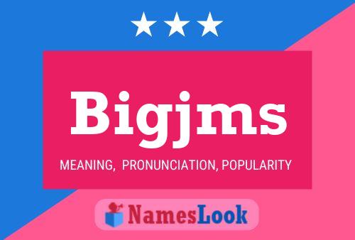 Bigjms Name Poster