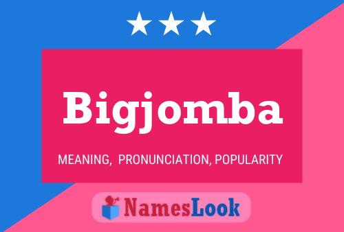 Bigjomba Name Poster