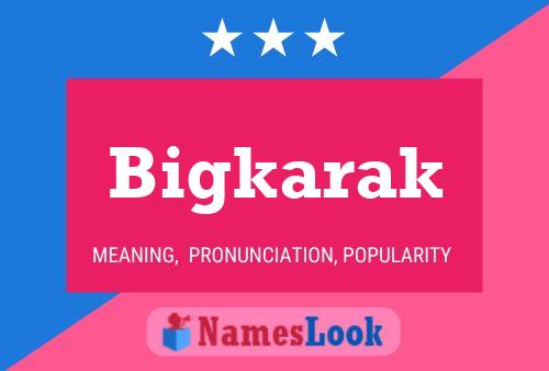 Bigkarak Name Poster